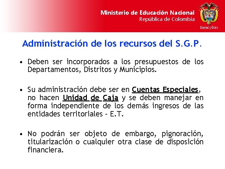 Ministerio de Educación Nacional República de Colombia Administración de los recursos del S. G.