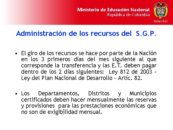 Ministerio de Educación Nacional República de Colombia Administración de los recursos del S. G.