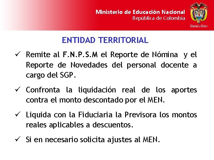 Ministerio de Educación Nacional República de Colombia ENTIDAD TERRITORIAL ü Remite al F. N.