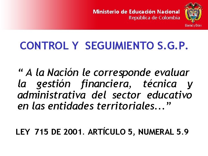Ministerio de Educación Nacional República de Colombia CONTROL Y SEGUIMIENTO S. G. P. “
