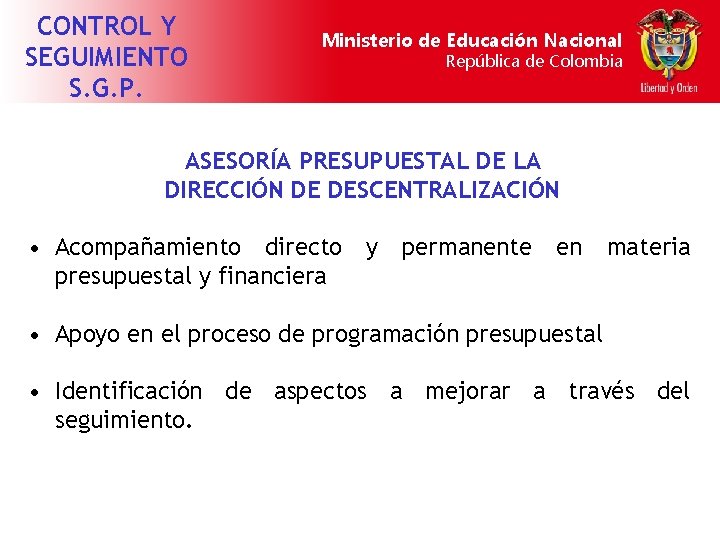 CONTROL Y SEGUIMIENTO S. G. P. Ministerio de Educación Nacional República de Colombia ASESORÍA