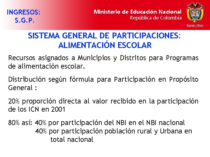 INGRESOS: S. G. P. Ministerio de Educación Nacional República de Colombia SISTEMA GENERAL DE