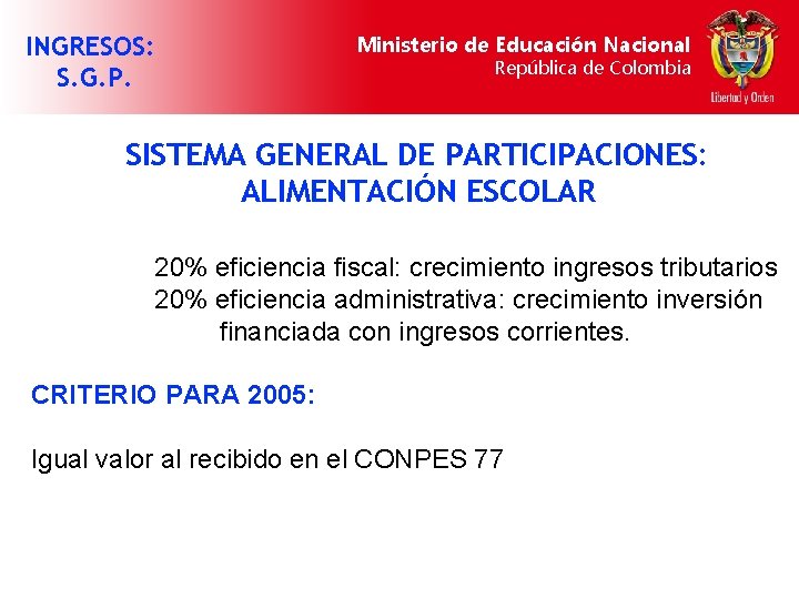 INGRESOS: S. G. P. Ministerio de Educación Nacional República de Colombia SISTEMA GENERAL DE
