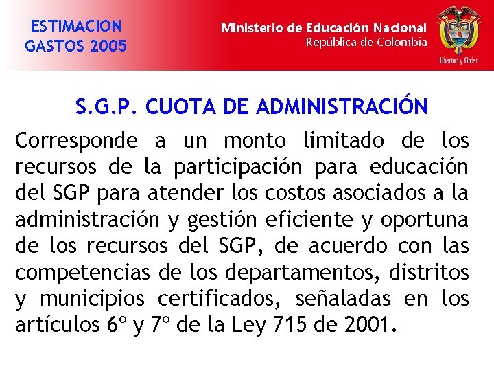 ESTIMACION GASTOS 2005 Ministerio de Educación Nacional República de Colombia S. G. P. CUOTA