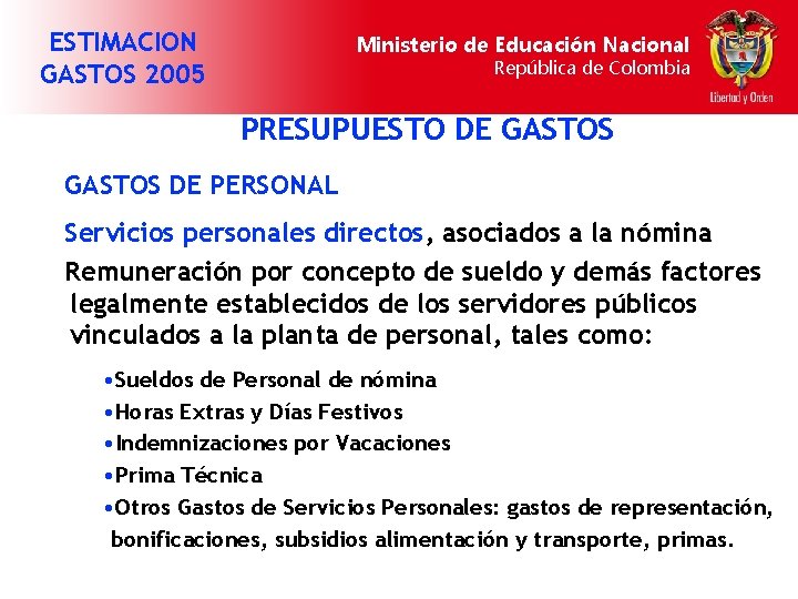 ESTIMACION GASTOS 2005 Ministerio de Educación Nacional República de Colombia PRESUPUESTO DE GASTOS DE