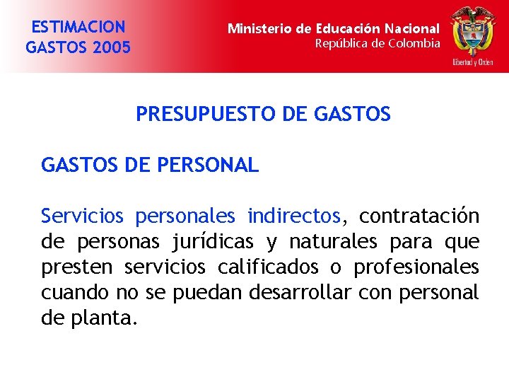 ESTIMACION GASTOS 2005 Ministerio de Educación Nacional República de Colombia PRESUPUESTO DE GASTOS DE