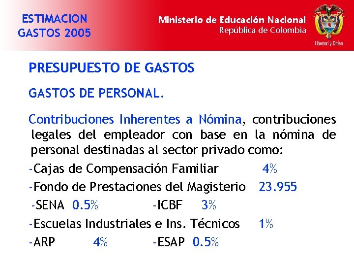 ESTIMACION GASTOS 2005 Ministerio de Educación Nacional República de Colombia PRESUPUESTO DE GASTOS DE