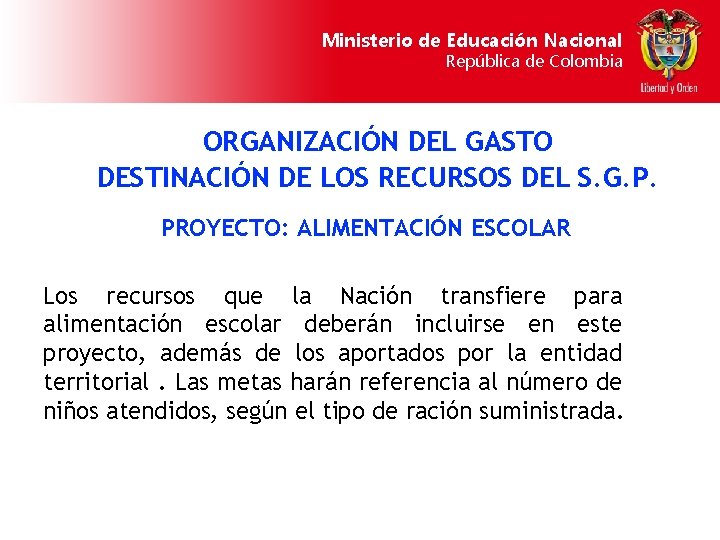 Ministerio de Educación Nacional República de Colombia ORGANIZACIÓN DEL GASTO DESTINACIÓN DE LOS RECURSOS