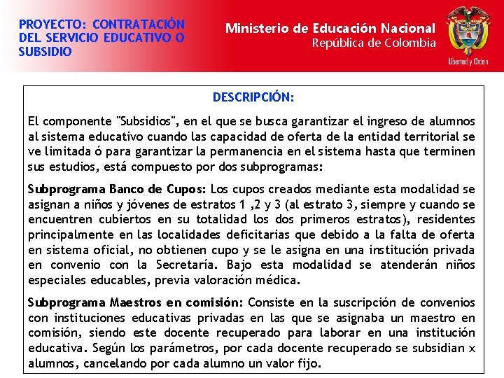PROYECTO: CONTRATACIÓN DEL SERVICIO EDUCATIVO O SUBSIDIO Ministerio de Educación Nacional República de Colombia