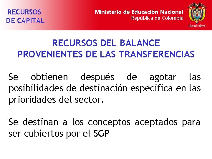 RECURSOS DE CAPITAL Ministerio de Educación Nacional República de Colombia RECURSOS DEL BALANCE PROVENIENTES