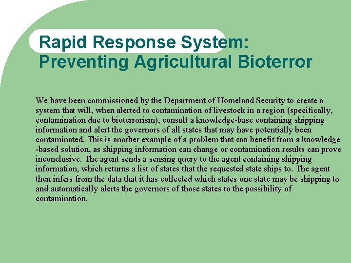 Rapid Response System: Preventing Agricultural Bioterror We have been commissioned by the Department of