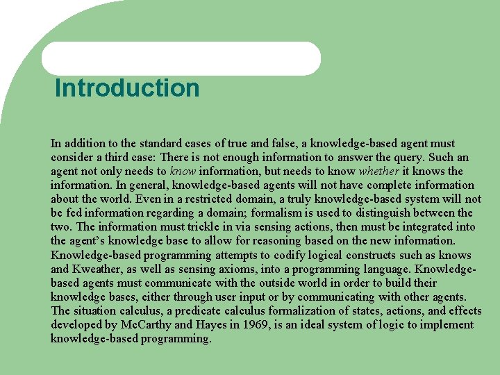 Introduction In addition to the standard cases of true and false, a knowledge-based agent