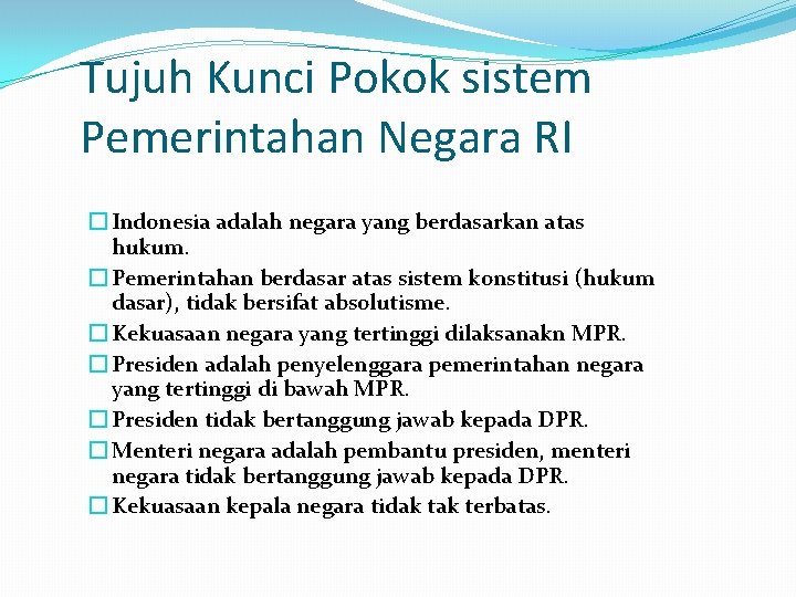 Tujuh Kunci Pokok sistem Pemerintahan Negara RI � Indonesia adalah negara yang berdasarkan atas