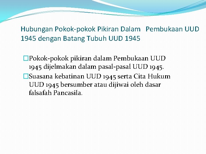 Hubungan Pokok-pokok Pikiran Dalam Pembukaan UUD 1945 dengan Batang Tubuh UUD 1945 �Pokok-pokok pikiran