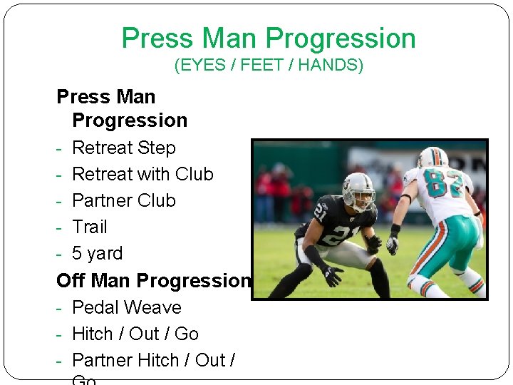 Press Man Progression (EYES / FEET / HANDS) Press Man Progression - Retreat Step