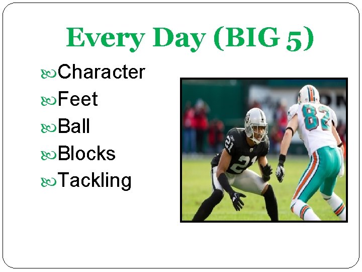 Every Day (BIG 5) Character Feet Ball Blocks Tackling 
