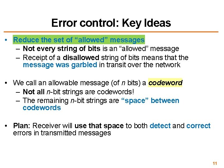 Error control: Key Ideas • Reduce the set of “allowed” messages – Not every