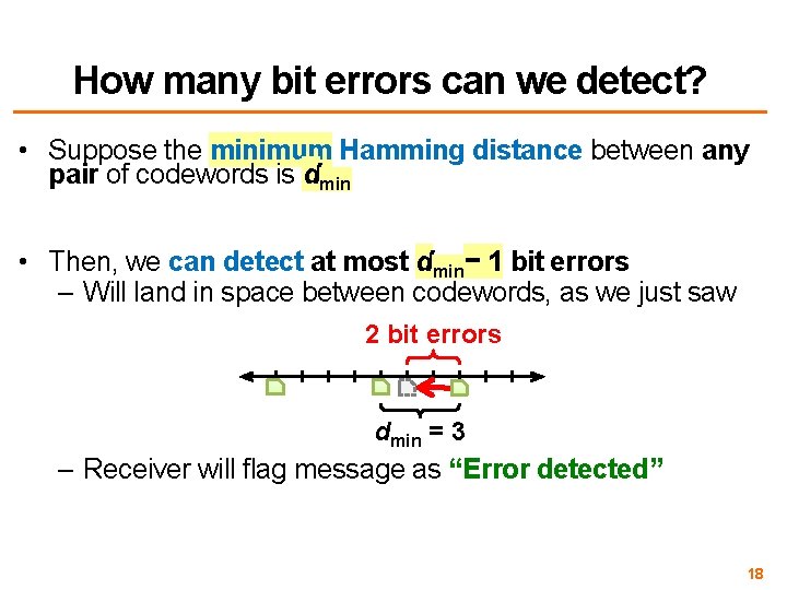 How many bit errors can we detect? • Suppose the minimum Hamming distance between