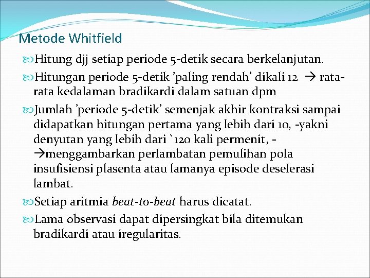 Metode Whitfield Hitung djj setiap periode 5 -detik secara berkelanjutan. Hitungan periode 5 -detik