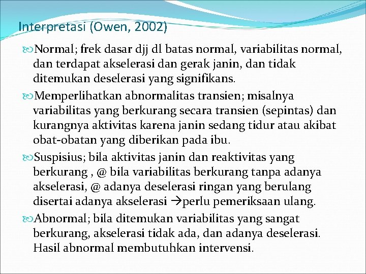 Interpretasi (Owen, 2002) Normal; frek dasar djj dl batas normal, variabilitas normal, dan terdapat