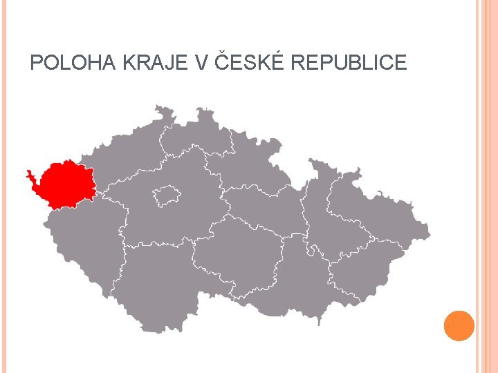 POLOHA KRAJE V ČESKÉ REPUBLICE 