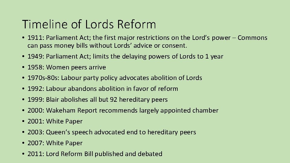 Timeline of Lords Reform • 1911: Parliament Act; the first major restrictions on the