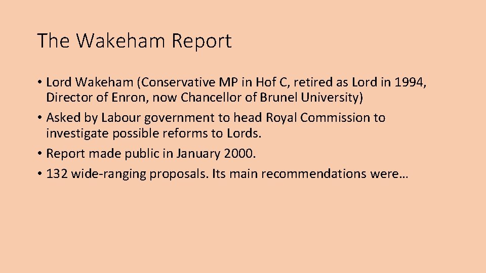 The Wakeham Report • Lord Wakeham (Conservative MP in Hof C, retired as Lord