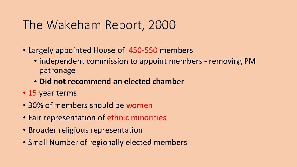 The Wakeham Report, 2000 • Largely appointed House of 450 -550 members • independent