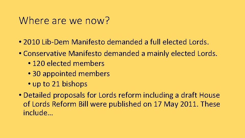 Where are we now? • 2010 Lib-Dem Manifesto demanded a full elected Lords. •