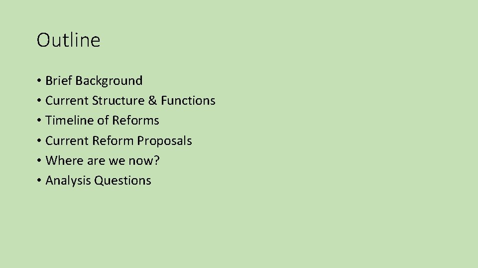 Outline • Brief Background • Current Structure & Functions • Timeline of Reforms •