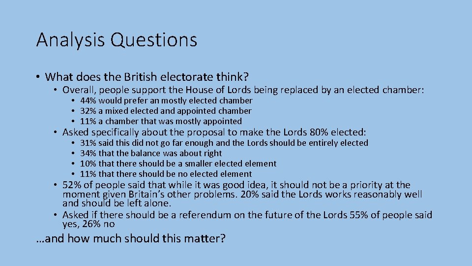 Analysis Questions • What does the British electorate think? • Overall, people support the