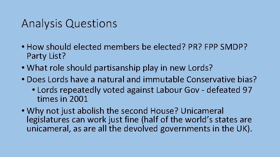 Analysis Questions • How should elected members be elected? PR? FPP SMDP? Party List?