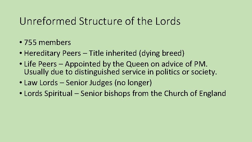 Unreformed Structure of the Lords • 755 members • Hereditary Peers – Title inherited