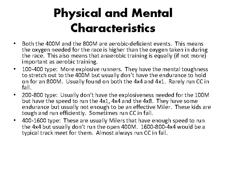 Physical and Mental Characteristics • Both the 400 M and the 800 M are