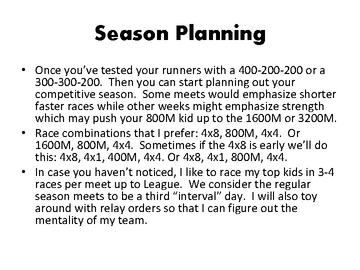 Season Planning • Once you’ve tested your runners with a 400 -200 or a