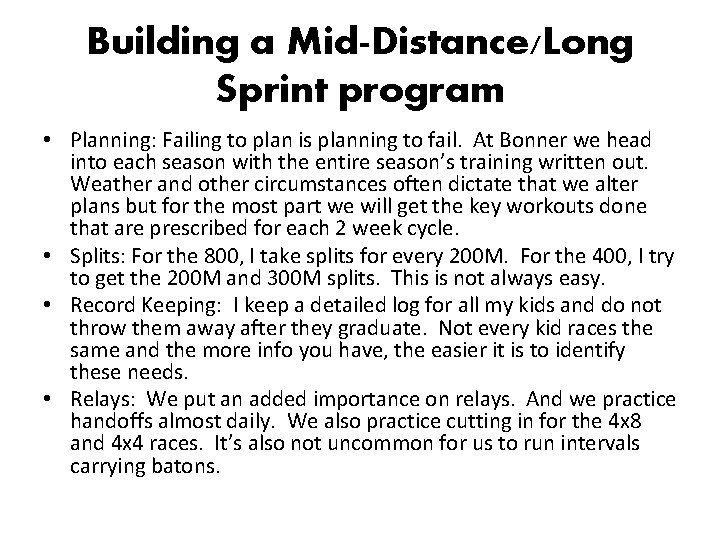 Building a Mid-Distance/Long Sprint program • Planning: Failing to plan is planning to fail.