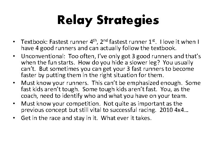 Relay Strategies • Textbook: Fastest runner 4 th, 2 nd fastest runner 1 st.