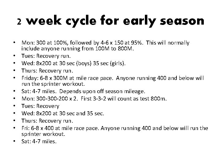 2 week cycle for early season • Mon: 300 at 100%, followed by 4