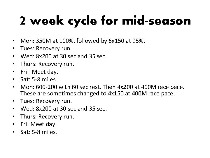 2 week cycle for mid-season • • • Mon: 350 M at 100%, followed