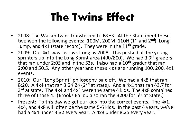 The Twins Effect • 2008: The Walker twins transferred to BSHS. At the State