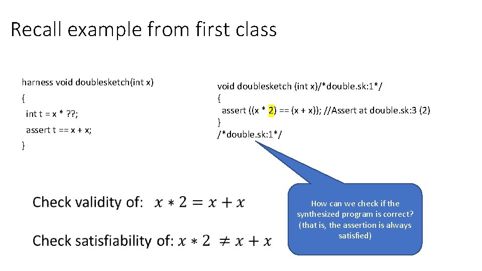 Recall example from first class harness void doublesketch(int x) { int t = x