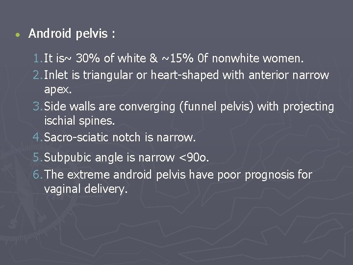  Android pelvis : 1. It is~ 30% of white & ~15% 0 f