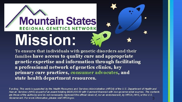 Mission: To ensure that individuals with genetic disorders and their families have access to