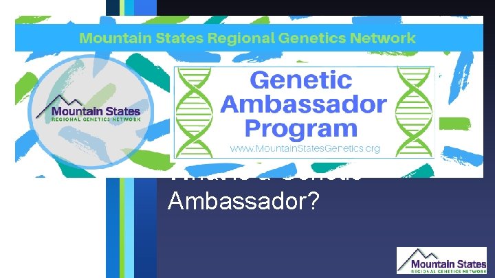 What is a Genetic Ambassador? 4 