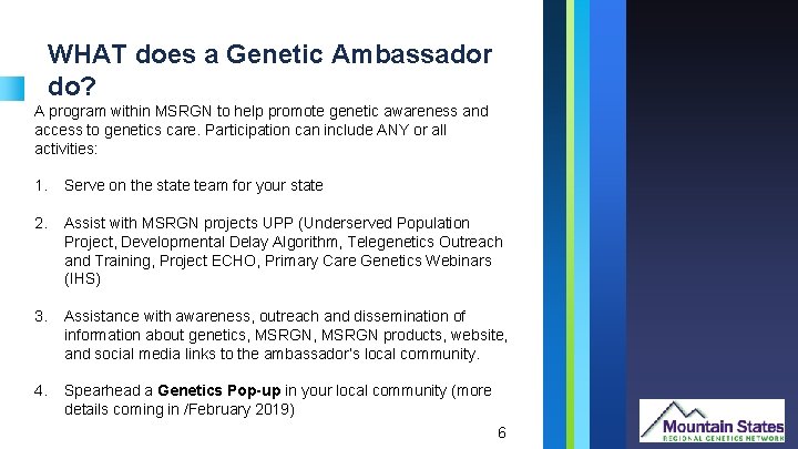 WHAT does a Genetic Ambassador do? A program within MSRGN to help promote genetic