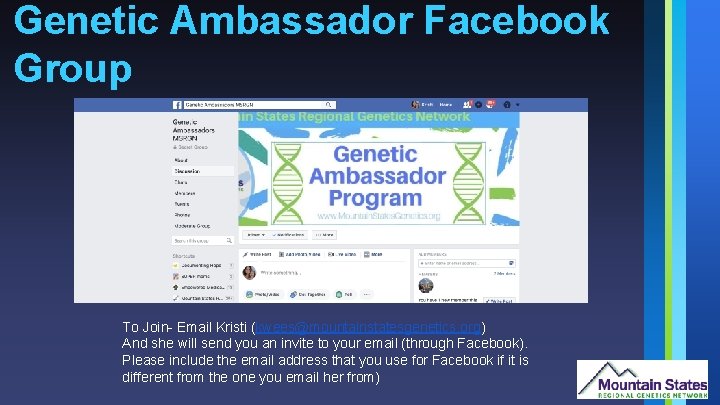 Genetic Ambassador Facebook Group To Join- Email Kristi (kwees@mountainstatesgenetics. org) And she will send