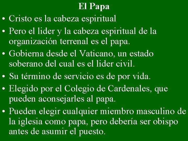  • • • El Papa Cristo es la cabeza espiritual Pero el lider