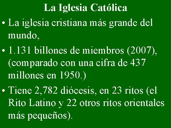 La Iglesia Católica • La iglesia cristiana más grande del mundo, • 1. 131