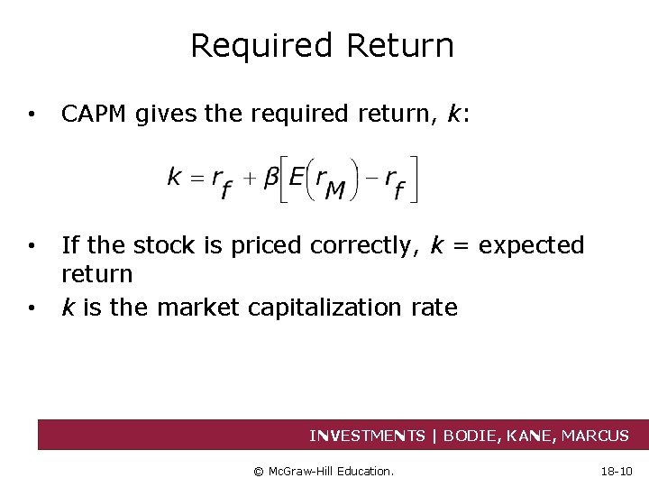 Required Return • CAPM gives the required return, k: • If the stock is