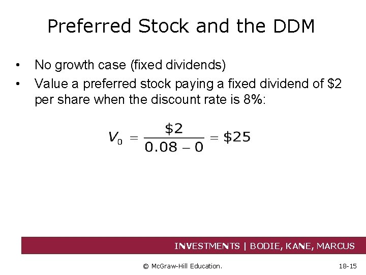 Preferred Stock and the DDM • • No growth case (fixed dividends) Value a